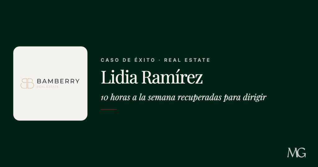 Caso de éxito de Lidia Ramírez, Bamberry Real Estate, 10 horas a la semana recuperadas